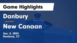 Danbury  vs New Canaan  Game Highlights - Jan. 5, 2024