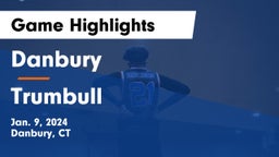 Danbury  vs Trumbull  Game Highlights - Jan. 9, 2024