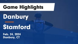 Danbury  vs Stamford  Game Highlights - Feb. 24, 2024