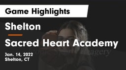 Shelton  vs Sacred Heart Academy Game Highlights - Jan. 14, 2022