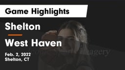 Shelton  vs West Haven  Game Highlights - Feb. 2, 2022