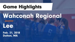 Wahconah Regional  vs Lee Game Highlights - Feb. 21, 2018