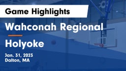 Wahconah Regional  vs Holyoke Game Highlights - Jan. 31, 2023