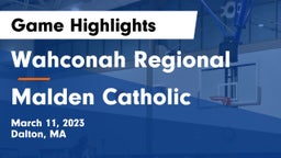 Wahconah Regional  vs Malden Catholic  Game Highlights - March 11, 2023