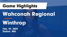 Wahconah Regional  vs Winthrop   Game Highlights - Feb. 29, 2024
