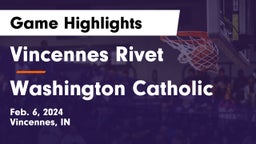Vincennes Rivet  vs Washington Catholic  Game Highlights - Feb. 6, 2024