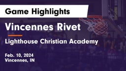 Vincennes Rivet  vs Lighthouse Christian Academy Game Highlights - Feb. 10, 2024