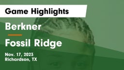 Berkner  vs Fossil Ridge  Game Highlights - Nov. 17, 2023