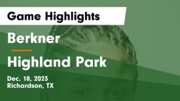 Berkner  vs Highland Park  Game Highlights - Dec. 18, 2023