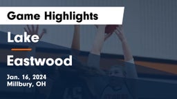 Lake  vs Eastwood  Game Highlights - Jan. 16, 2024