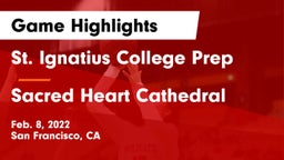 St. Ignatius College Prep vs Sacred Heart Cathedral  Game Highlights - Feb. 8, 2022