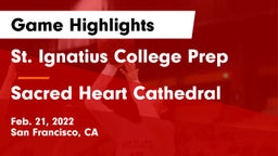 St. Ignatius College Prep vs Sacred Heart Cathedral  Game Highlights - Feb. 21, 2022