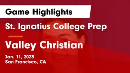 St. Ignatius College Prep vs Valley Christian  Game Highlights - Jan. 11, 2023
