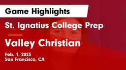 St. Ignatius College Prep vs Valley Christian  Game Highlights - Feb. 1, 2023
