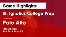 St. Ignatius College Prep vs Palo Alto  Game Highlights - Feb. 22, 2023