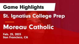 St. Ignatius College Prep vs Moreau Catholic  Game Highlights - Feb. 25, 2023