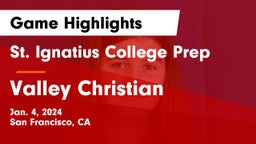 St. Ignatius College Prep vs Valley Christian  Game Highlights - Jan. 4, 2024