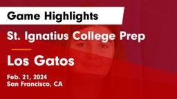 St. Ignatius College Prep vs Los Gatos  Game Highlights - Feb. 21, 2024