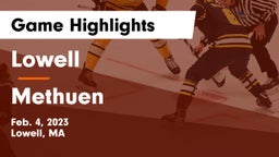 Lowell  vs Methuen  Game Highlights - Feb. 4, 2023