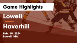 Lowell  vs Haverhill  Game Highlights - Feb. 10, 2024