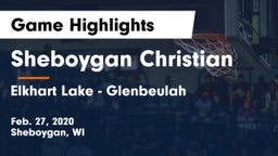 Sheboygan Christian  vs Elkhart Lake - Glenbeulah  Game Highlights - Feb. 27, 2020