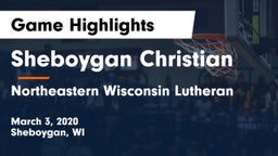 Sheboygan Christian  vs Northeastern Wisconsin Lutheran  Game Highlights - March 3, 2020
