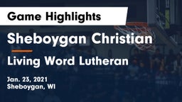 Sheboygan Christian  vs Living Word Lutheran  Game Highlights - Jan. 23, 2021