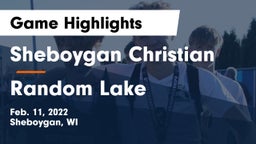 Sheboygan Christian  vs Random Lake  Game Highlights - Feb. 11, 2022
