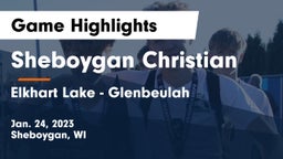Sheboygan Christian  vs Elkhart Lake - Glenbeulah  Game Highlights - Jan. 24, 2023