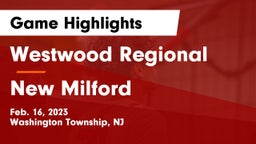 Westwood Regional  vs New Milford  Game Highlights - Feb. 16, 2023