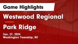 Westwood Regional  vs Park Ridge  Game Highlights - Jan. 27, 2024