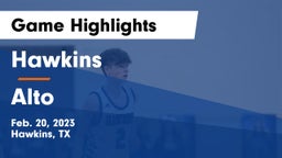 Hawkins  vs Alto  Game Highlights - Feb. 20, 2023