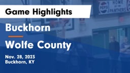 Buckhorn  vs Wolfe County  Game Highlights - Nov. 28, 2023