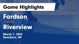 Fordson  vs Riverview  Game Highlights - March 7, 2023