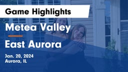 Metea Valley  vs East Aurora  Game Highlights - Jan. 20, 2024