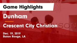 Dunham  vs Crescent City Christian  Game Highlights - Dec. 19, 2019