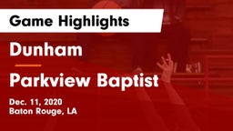 Dunham  vs Parkview Baptist  Game Highlights - Dec. 11, 2020