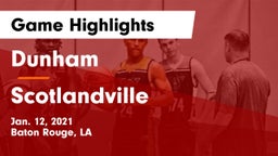 Dunham  vs Scotlandville  Game Highlights - Jan. 12, 2021