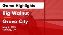 Big Walnut vs Grove City  Game Highlights - May 4, 2023