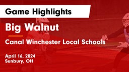 Big Walnut  vs Canal Winchester Local Schools Game Highlights - April 16, 2024