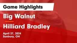 Big Walnut  vs Hilliard Bradley  Game Highlights - April 27, 2024