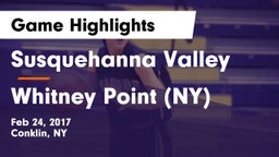 Susquehanna Valley  vs Whitney Point (NY) Game Highlights - Feb 24, 2017