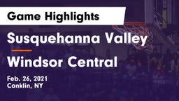 Susquehanna Valley  vs Windsor Central  Game Highlights - Feb. 26, 2021