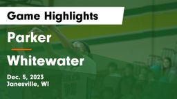 Parker  vs Whitewater  Game Highlights - Dec. 5, 2023