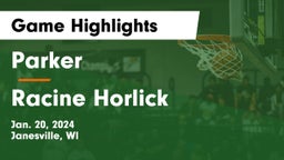 Parker  vs Racine Horlick Game Highlights - Jan. 20, 2024