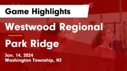 Westwood Regional  vs Park Ridge  Game Highlights - Jan. 14, 2024