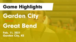 Garden City  vs Great Bend  Game Highlights - Feb. 11, 2021
