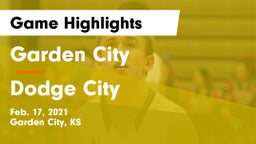 Garden City  vs Dodge City  Game Highlights - Feb. 17, 2021