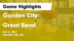 Garden City  vs Great Bend  Game Highlights - Jan 6, 2017
