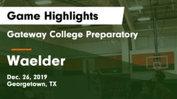 Gateway College Preparatory  vs Waelder  Game Highlights - Dec. 26, 2019